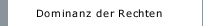 Dominanz der Rechten