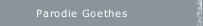 Parodie Goethes