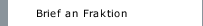 Brief an Fraktion