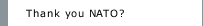 Thank you NATO?
