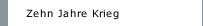 Zehn Jahre Krieg