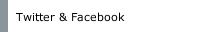 Twitter & Facebook