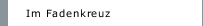 Im Fadenkreuz