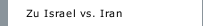 Zu Israel vs. Iran