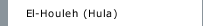 El-Houleh (Hula)