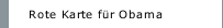 Rote Karte für Obama