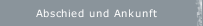 Abschied und Ankunft