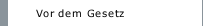 Vor dem Gesetz