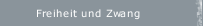 Freiheit und Zwang