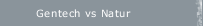 Gentech vs Natur
