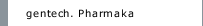 gentech. Pharmaka