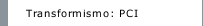 Transformismo: PCI