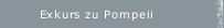 Exkurs zu Pompeii